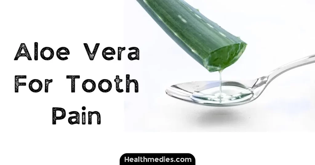 Aloe vera for tooth pain
