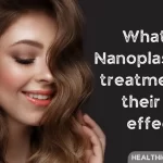 What are Nanoplastia hair treatment and their side effects